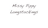 Missy Pippy Longstockings